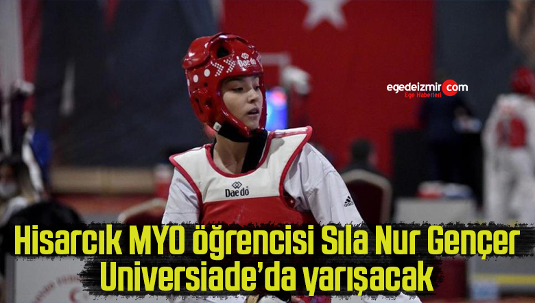 Hisarcık MYO öğrencisi Sıla Nur Gençer Universiade’da yarışacak
