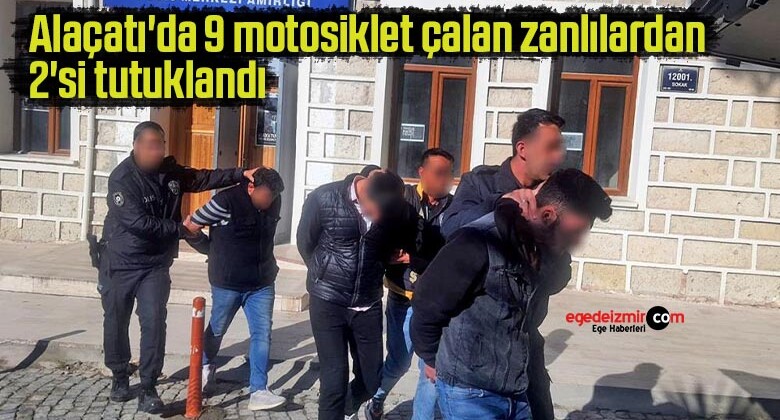 Alaçatı’da 9 motosiklet çalan zanlılardan 2’si tutuklandı