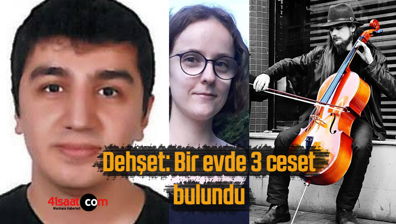 Dehşet: Bir evde 3 ceset bulundu