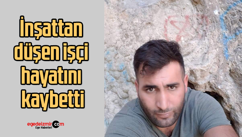 İnşattan düşen işçi hayatını kaybetti