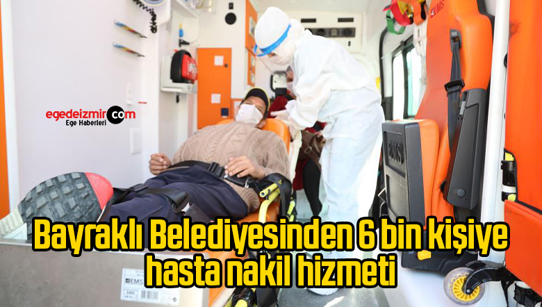 Bayraklı Belediyesinden 6 bin kişiye hasta nakil hizmeti