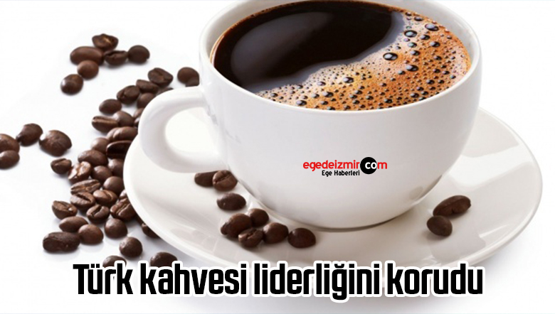 Türk kahvesi liderliğini korudu