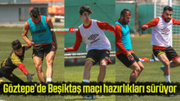 Göztepe’de Beşiktaş maçı hazırlıkları sürüyor