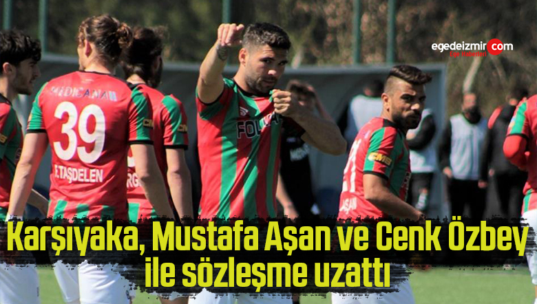 Karşıyaka, Mustafa Aşan ve Cenk Özbey ile sözleşme uzattı