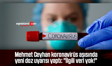 Mehmet Ceyhan koronavirüs aşısında yeni doz uyarısı yaptı: “İlgili veri yok!”