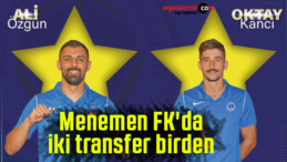 Menemen FK’da iki transfer birden