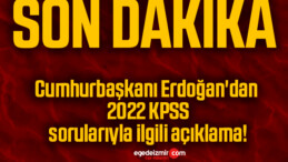 Cumhurbaşkanı Erdoğan’dan 2022 KPSS sorularıyla ilgili açıklama!