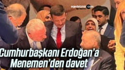 Cumhurbaşkanı Erdoğan’a Menemen’den davet