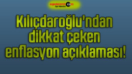 Kılıçdaroğlu’ndan dikkat çeken enflasyon açıklaması!
