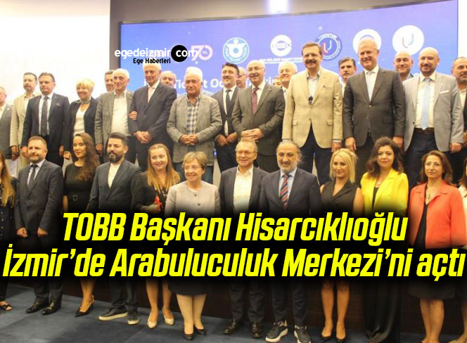 TOBB Başkanı Hisarcıklıoğlu, İzmir’de Arabuluculuk Merkezi’ni açtı