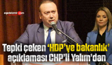 Gürsel Tekin’in ardından bir tepki çeken ‘HDP’ye bakanlık’ açıklaması da CHP’li Yalım’dan