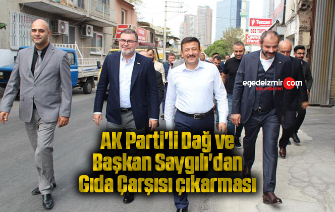 AK Parti’li Dağ ve Başkan Saygılı’dan Gıda Çarşısı çıkarması
