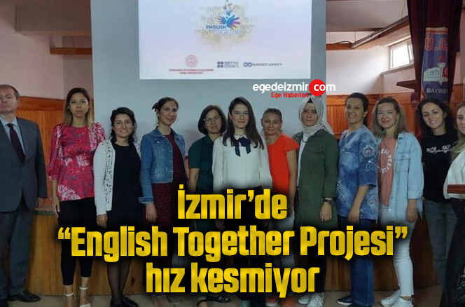 İzmir’de “English Together Projesi” hız kesmiyor