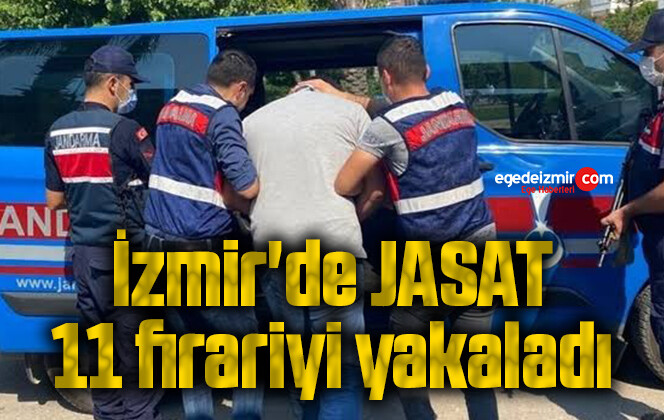 İzmir’de JASAT, 11 firariyi yakaladı