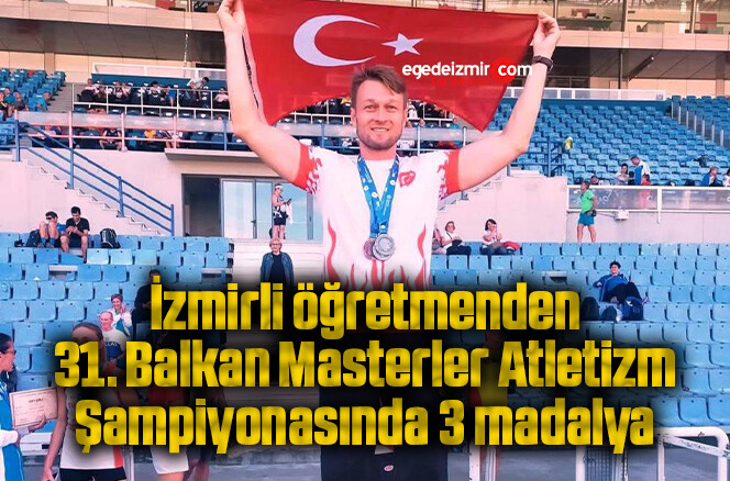 İzmirli öğretmenden 31. Balkan Masterler Atletizm Şampiyonasında 3 madalya