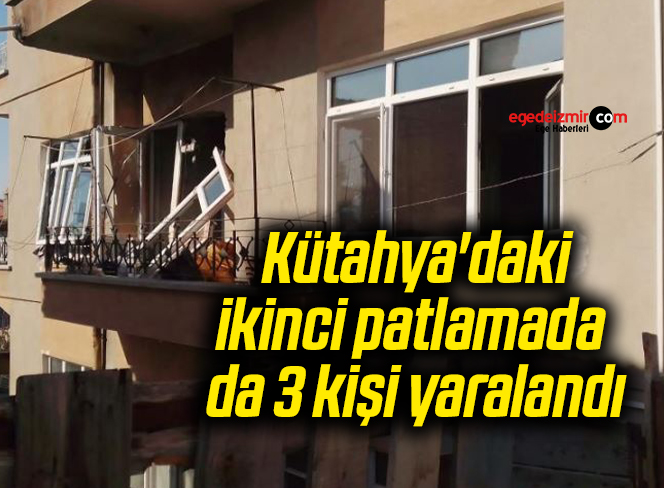Kütahya’daki ikinci patlamada da 3 kişi yaralandı