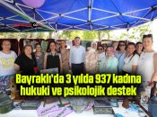 Bayraklı’da 3 yılda 937 kadına hukuki ve psikolojik destek