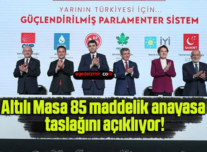 Altılı Masa 85 maddelik anayasa taslağını açıklıyor!