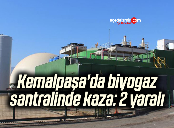 Kemalpaşa’da biyogaz santralinde kaza: 2 yaralı