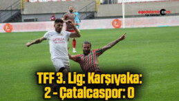 TFF 3. Lig: Karşıyaka: 2 – Çatalcaspor: 0