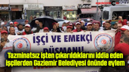 Tazminatsız işten çıkarıldıklarını iddia eden işçilerden Gaziemir Belediyesi önünde eylem