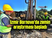 İzmir Bornova’da zemin araştırması başladı