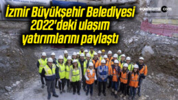 İzmir Büyükşehir Belediyesi 2022’deki ulaşım yatırımlarını paylaştı