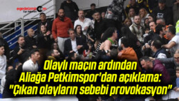 Olaylı maçın ardından Aliağa Petkimspor’dan açıklama: “Çıkan olayların sebebi provokasyon”