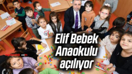 Elif Bebek Anaokulu açılıyor