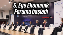6. Ege Ekonomik Forumu başladı