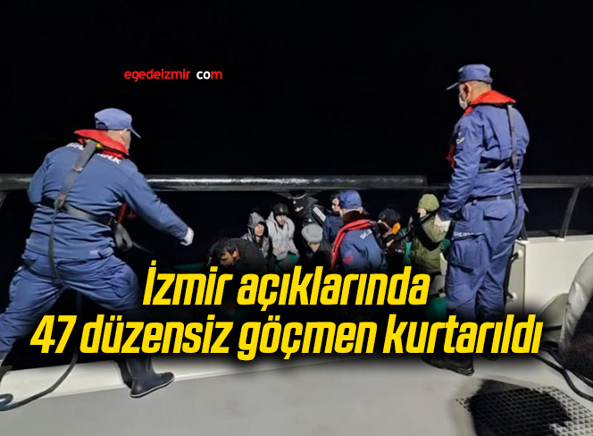 İzmir açıklarında 47 düzensiz göçmen kurtarıldı