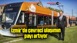 İzmir’de çevreci ulaşımın payı artıyor