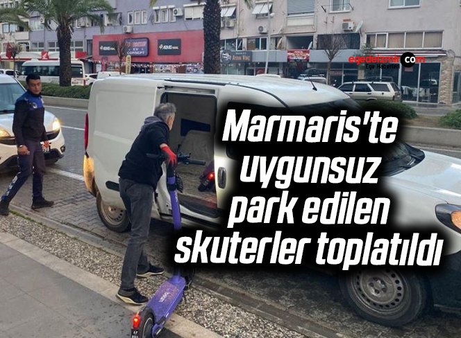 Marmaris’te uygunsuz park edilen skuterler toplatıldı