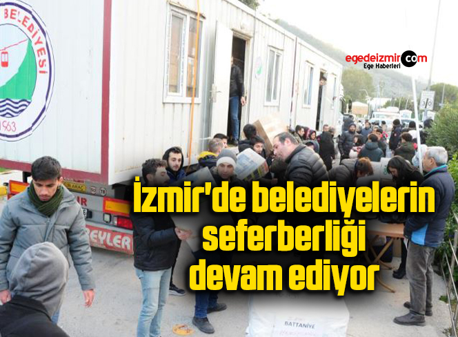 İzmir’de belediyelerin seferberliği devam ediyor
