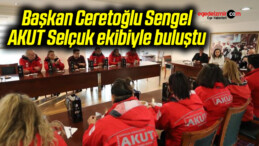Başkan Ceretoğlu Sengel, AKUT Selçuk ekibiyle buluştu