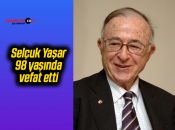 Selçuk Yaşar 98 yaşında vefat etti