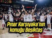 Pınar Karşıyaka’nın konuğu Beşiktaş