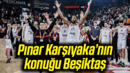 Pınar Karşıyaka’nın konuğu Beşiktaş