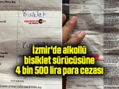 İzmir’de alkollü bisiklet sürücüsüne 4 bin 500 lira para cezası