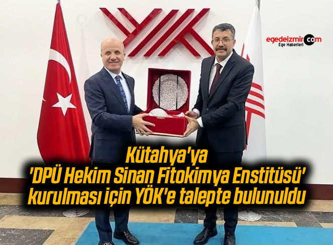 Kütahya’ya ‘DPÜ Hekim Sinan Fitokimya Enstitüsü’ kurulması için YÖK’e talepte bulunuldu