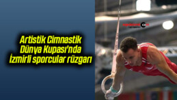 Artistik Cimnastik Dünya Kupası’nda İzmirli sporcular rüzgarı