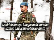 İzmir’de komşu kavgasında vurulan uzman çavuş hayatını kaybetti