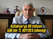 Kütahya’ya 99 milyon 588 bin TL KÖYDES ödeneği