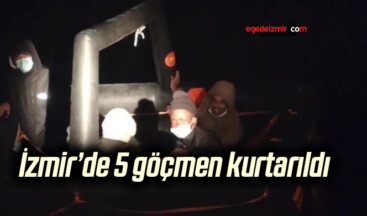İzmir’de 5 göçmen kurtarıldı