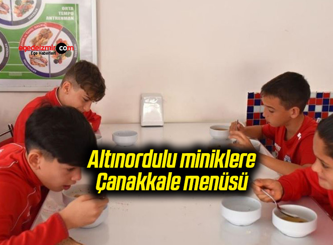 Altınordulu miniklere Çanakkale menüsü
