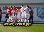 Göz-Göz, yükselişe geçti