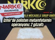 İzmir’de polisten metamfetamin operasyonu: 2 gözaltı