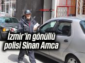 İzmir’in gönüllü polisi Sinan Amca