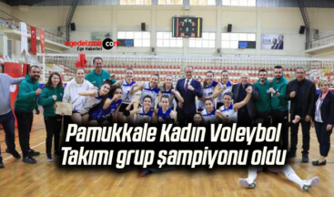 Pamukkale Kadın Voleybol Takımı grup şampiyonu oldu