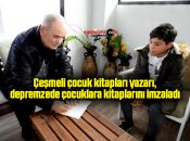 Çeşmeli çocuk kitapları yazarı, depremzede çocuklara kitaplarını imzaladı
